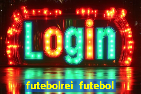 futebolrei futebol ao vivo